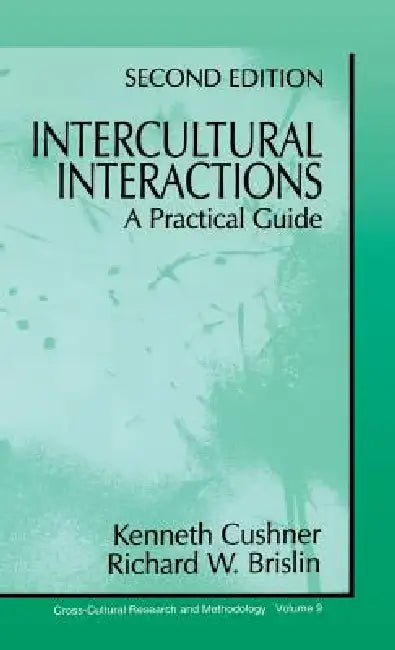 Intercultural Interactions: A Practical Guide by Kenneth Cushner, Richard W. Brislin