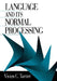 Language and Its Normal Processing by Vivien C. Tartter
