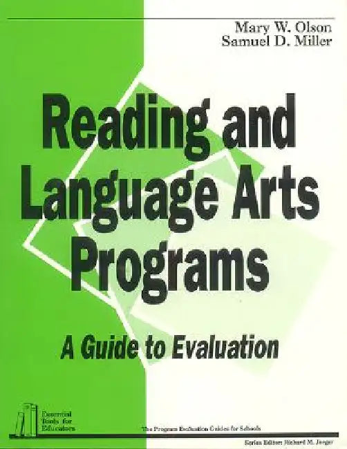 Reading and Language Arts Programs: A Guide to Evaluation by Mary W. Olson, Samuel D. Miller