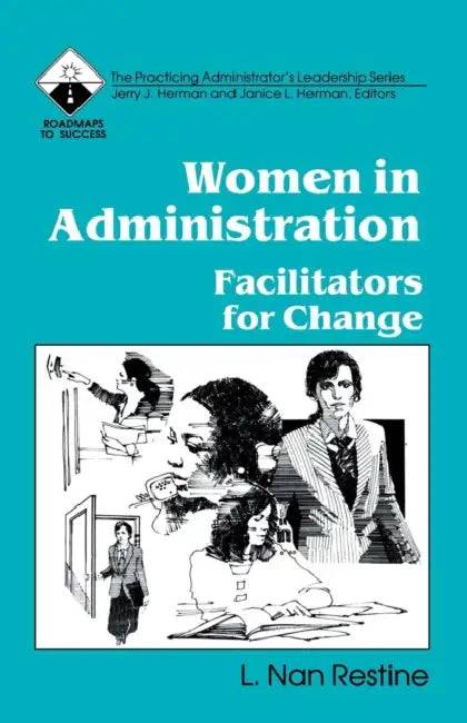 Women in Administration: Facilitators for Change by L. Nan Restine