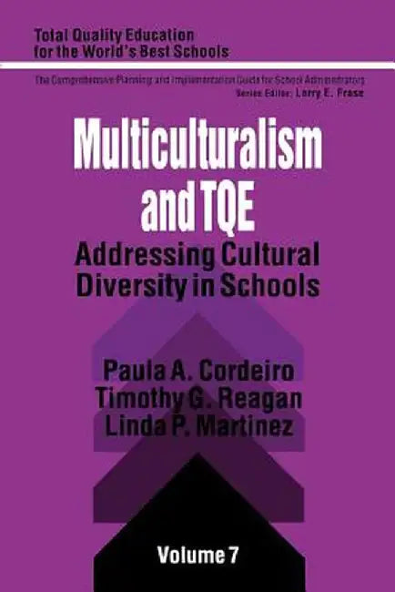 Multiculturalism and Tqe: Addressing Cultural Diversity in Schools by Paula A. Cordeiro