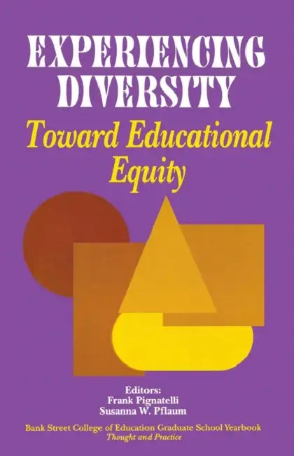 Experiencing Diversity: Toward Educational Equity by Frank Pignatelli, Susanna W. Pflaum