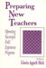 Preparing New Teachers: Operating Successful Field Experience Programs by Gloria Appelt