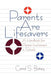 Parents Are Lifesavers: A Handbook for Parent Involvement in Schools by Carol S. Batey