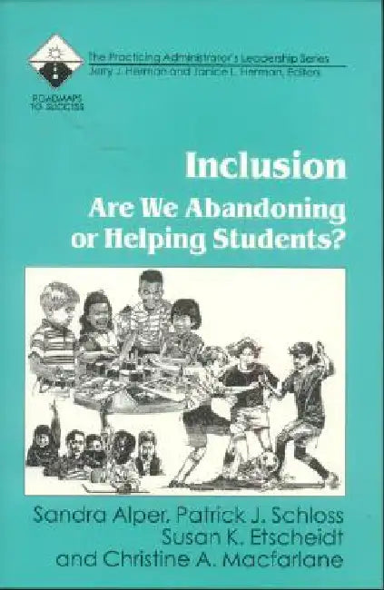 Inclusion: Are We Abandoning or Helping Students? by Sandra Alper, Patrick J. Schloss, Susan K. Etscheidt