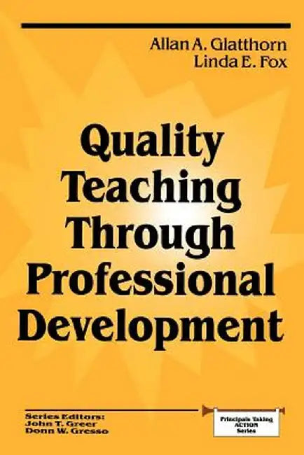 Quality Teaching Through Professional Development by Allan A. Glatthorn