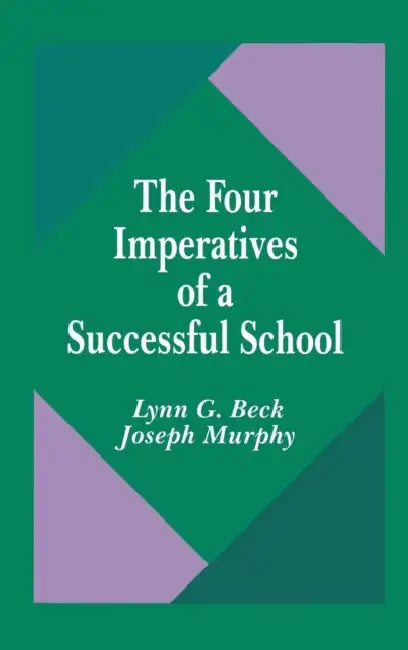 The Four Imperatives of a Successful School by Lynn G. Beck, Joseph Murphy