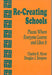 Re-Creating Schools: Places Where Everyone Learns and Likes It by Charles B