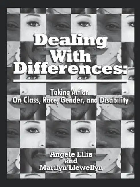 Dealing with Differences: Taking Action on Class, Race, Gender and Disability by Angele Ellis