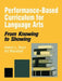 Performance-Based Curriculum for Language Arts: From Knowing to Showing by Helen L. Burz