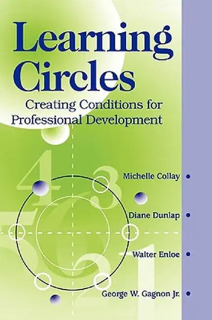 Learning Circles: Creating Conditions for Professional Development by Michelle Collay