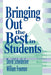 Bringing Out the Best in Students: How Legendary Teachers Motivate Kids by David D. Scheidecker
