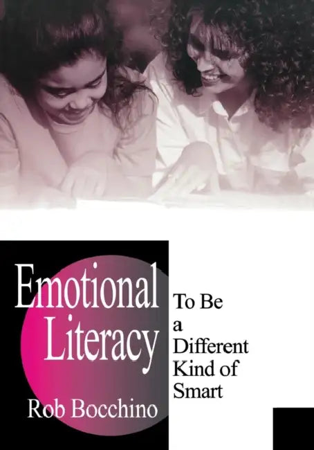 Emotional Literacy: To Be a Different Kind of Smart by Rob Bocchino