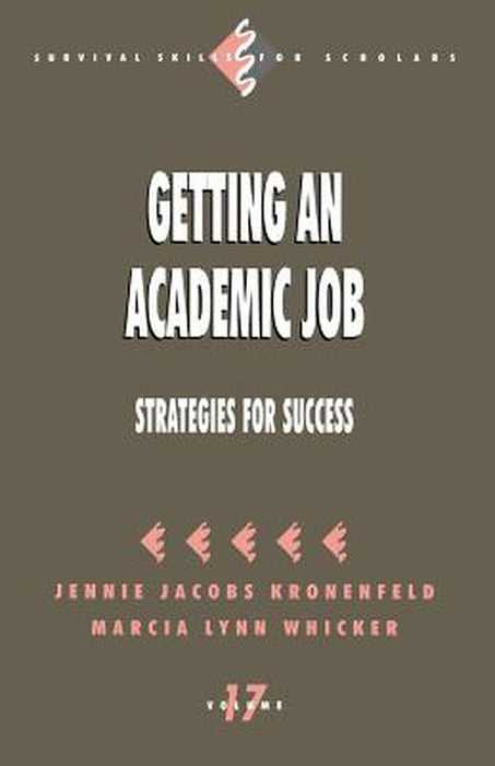 Getting an Academic Job: Strategies for Success by Jennie Jacobs Kronenfeld