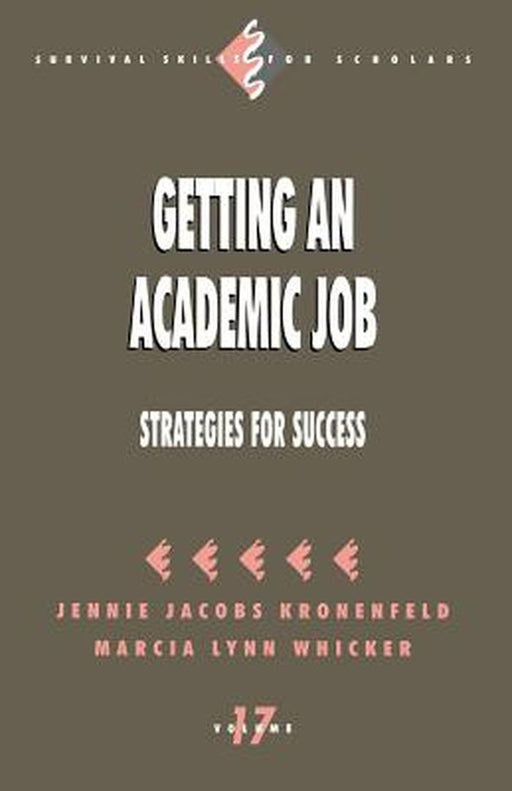 Getting an Academic Job: Strategies for Success by Jennie Jacobs Kronenfeld