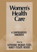 Women's Health Care by Catherine Ingram Fogel, Nancy Fugate Woods