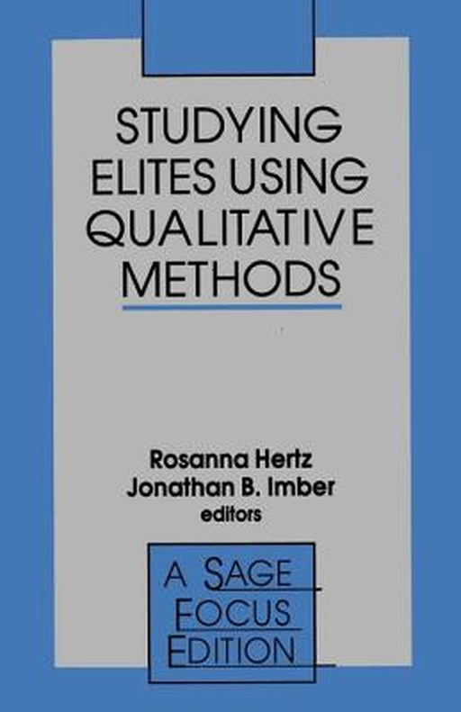 Studying Elites Using Qualitative Methods by Rosanna Hertz