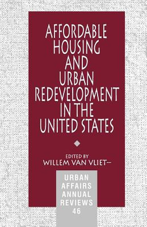 Affordable Housing and Urban Redevelopment in the United States: Learning from Failure and Success by Willem Van Vliet