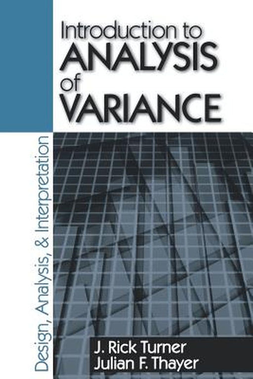 Introduction to Analysis of Variance: Design, Analyis & Interpretation by J. Rick Turner