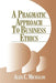 A Pragmatic Approach to Business Ethics by Alex C. Michalos