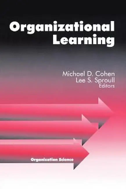 Organizational Learning by Michael D. Cohen