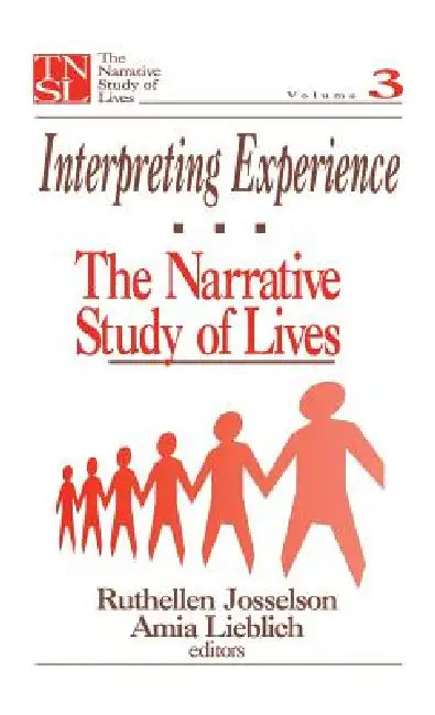 Interpreting Experience: The Narrative Study of Lives by Ruthellen Josselson, Amia Lieblich