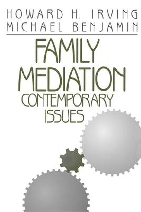 Family Mediation: Contemporary Issues by Howard H. Irving