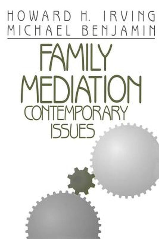 Family Mediation: Contemporary Issues by Howard H. Irving