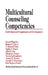 Multicultural Counseling Competencies: Individual and Organizational Development by Derald Wing Sue, Robert T. Carter, J. Manuel Casas