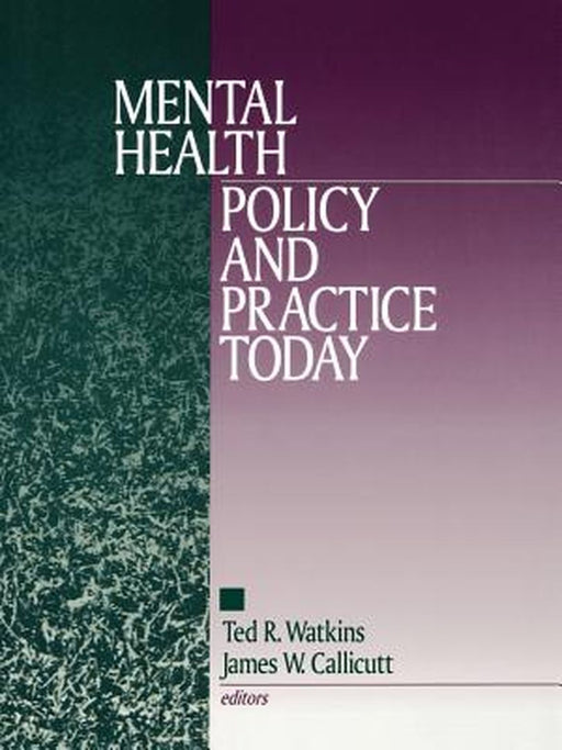Mental Health Policy and Practice Today by Ted R. Watkins