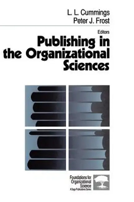 Publishing in the Organizational Sciences by L. L. Cummings