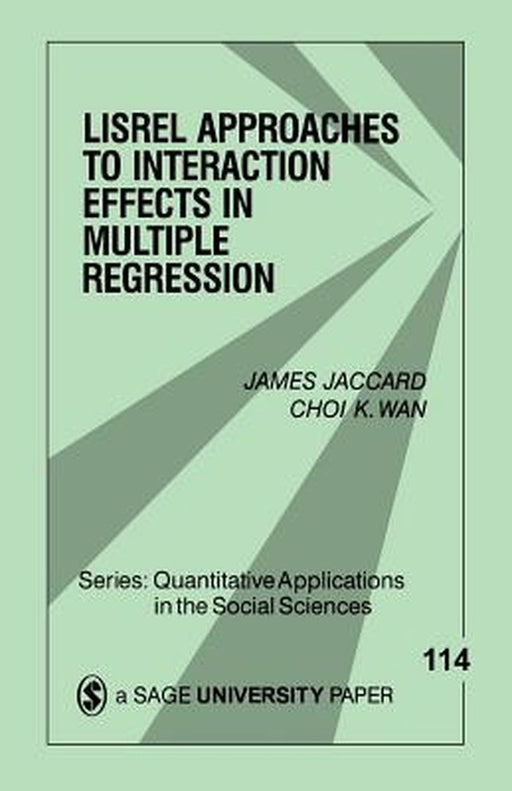 Lisrel Approaches to Interaction Effects in Multiple Regression by James Jaccard