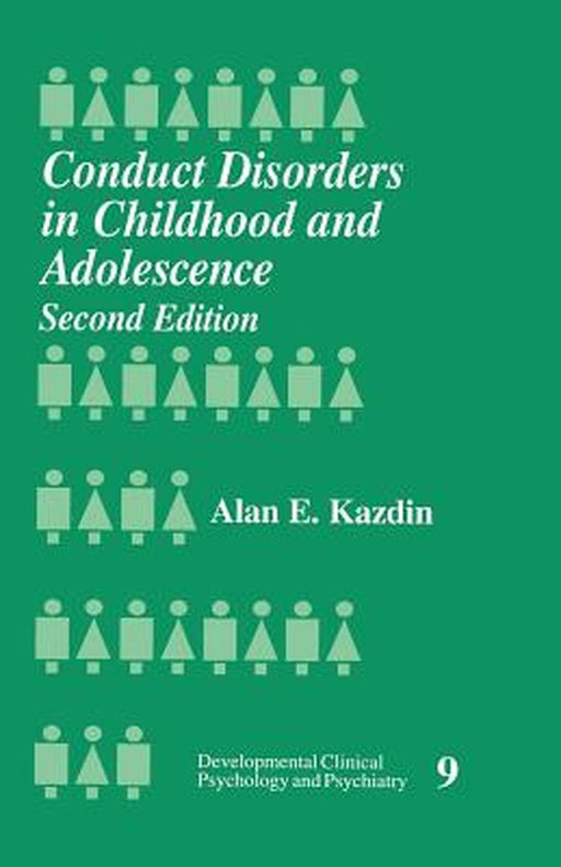 Conduct Disorder in Childhood and Adolescence by Alan E. Kazdin