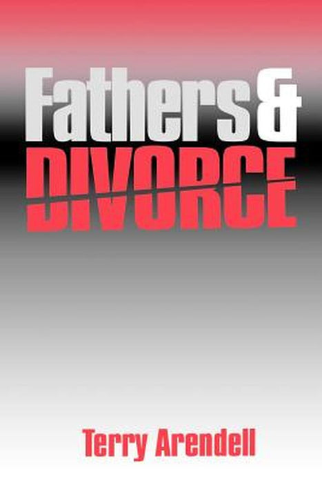 Fathers and Divorce by Terry Arendell