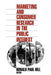 Marketing and Consumer Research in the Public Interest by Ronald Paul Hill