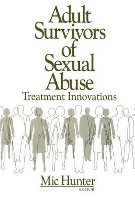 Adult Survivors of Sexual Abuse: Treatment Innovations by MIC Hunter