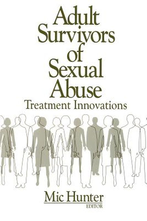 Adult Survivors of Sexual Abuse: Treatment Innovations by MIC Hunter