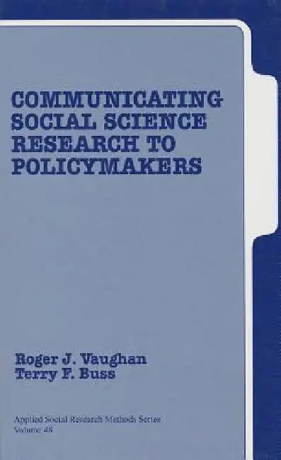 Communicating Social Science Research to Policy Makers by Roger J. Vaughan, Terry F. Buss