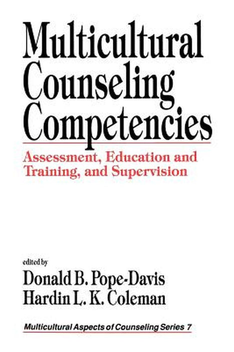 Multicultural Counseling Competencies: Assessment, Education and Training, and Supervision by Donald B. Pope-Davis
