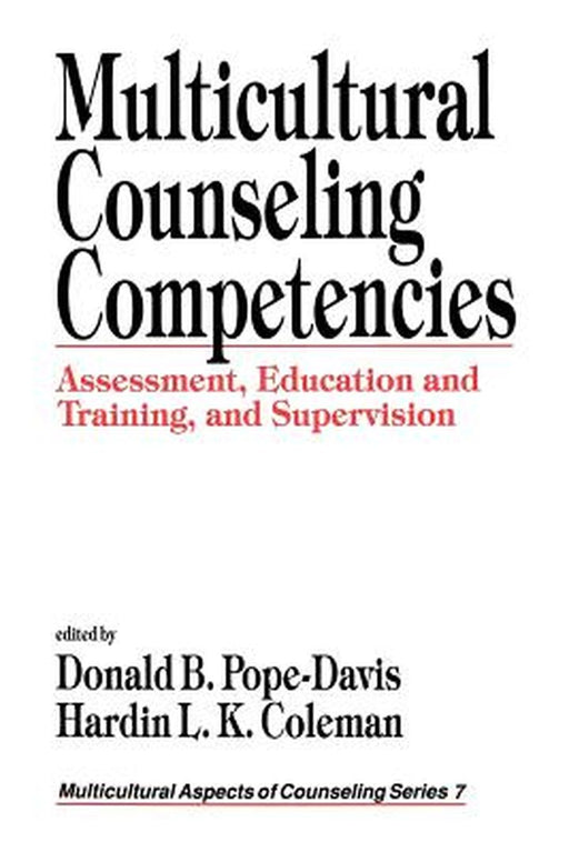 Multicultural Counseling Competencies: Assessment, Education and Training, and Supervision by Donald B. Pope-Davis