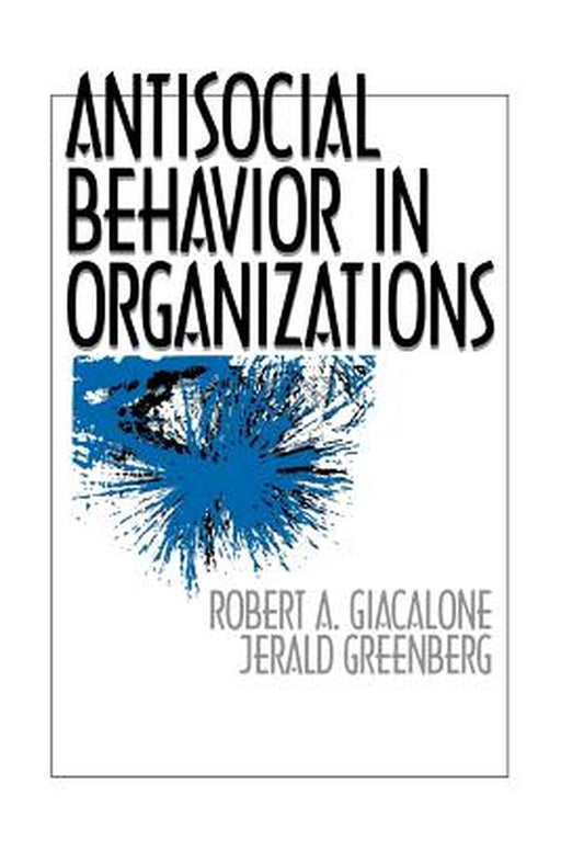 Antisocial Behavior in Organizations by Giacalone