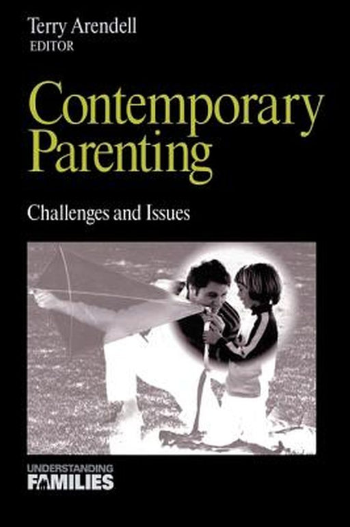 Contemporary Parenting: Challenges and Issues by Terry Arendell