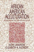African American Acculturation: Deconstructing Race and Reviving Culture by Hope Landrine