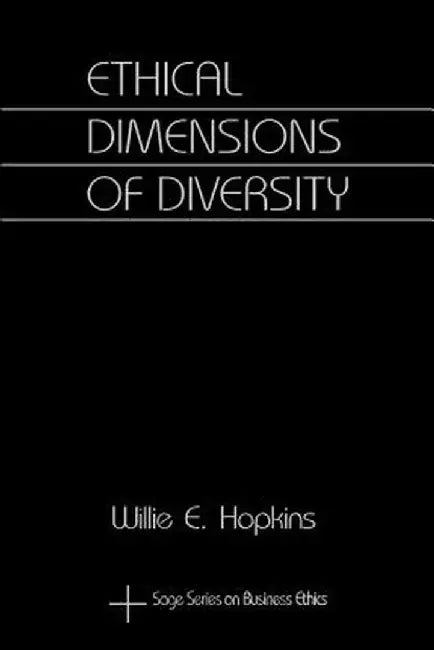 Ethical Dimensions of Diversity by Willie E. Hopkins