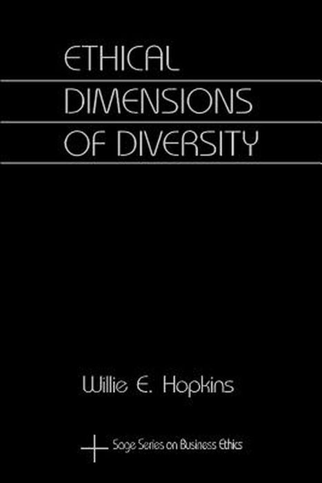 Ethical Dimensions of Diversity by Willie E. Hopkins