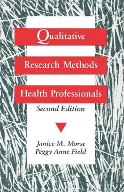Qualitative Research Methods for Health Professionals by Janice M. Morse
