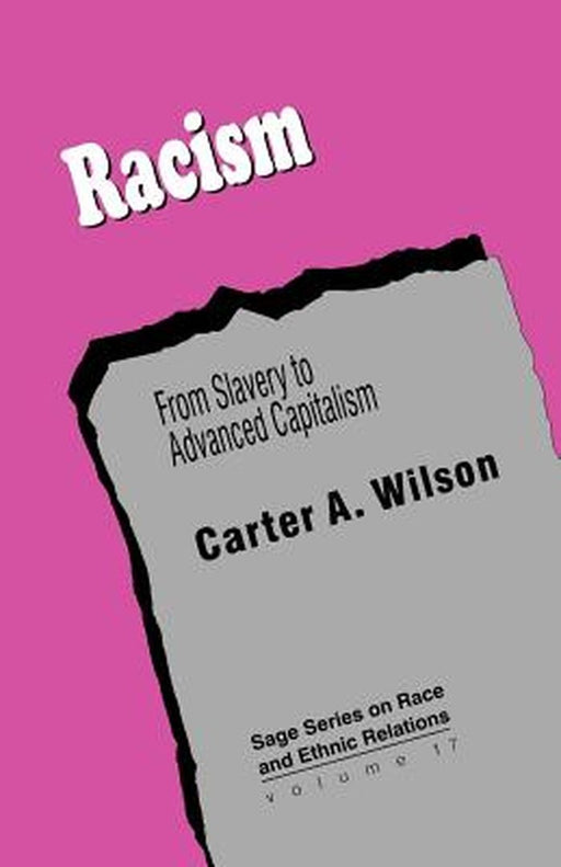 Racism: From Slavery to Advanced Capitalism by Carter A. Wilson