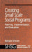 Creating Small Scale Social Programs: Planning, Implementation, and Evaluation by Barbara Schram