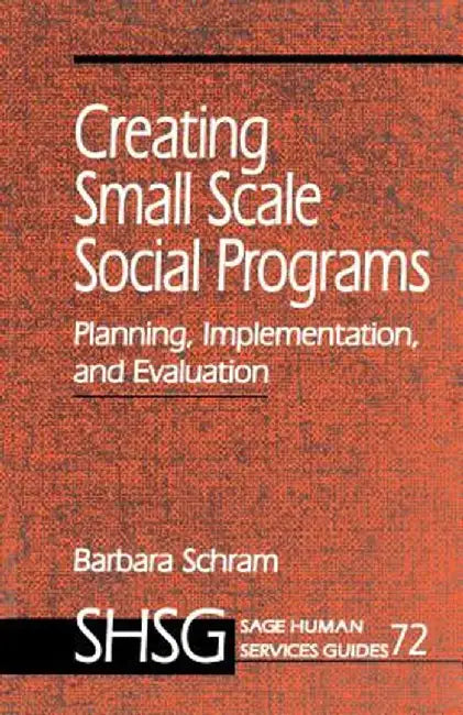 Creating Small Scale Social Programs by Barbara Schram