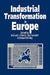 Industrial Transformation in Europe: Process and Contexts by Eckhard Dittrich, Gert Schmidt, Richard Whitley